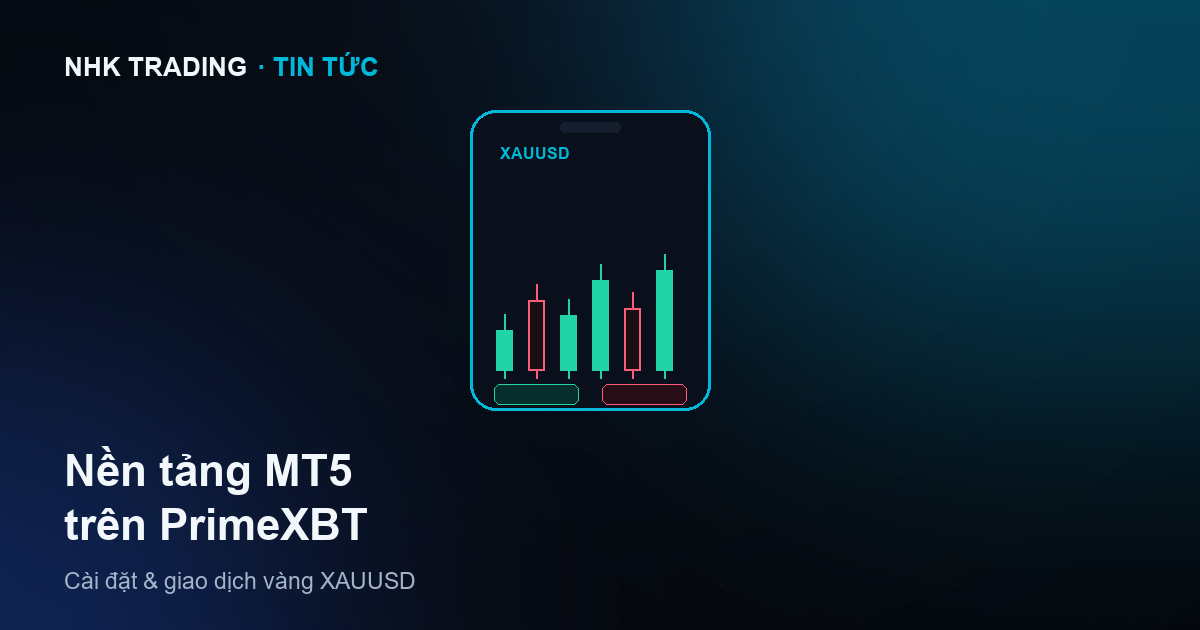 Nền tảng MT5 MetaTrader 5 trên PrimeXBT cài đặt và trade vàng