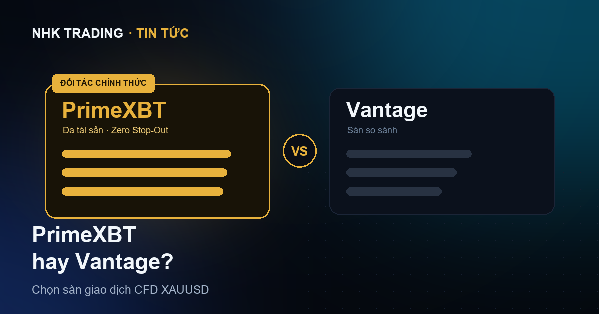 So sánh PrimeXBT vs Vantage cho người trade vàng XAUUSD
