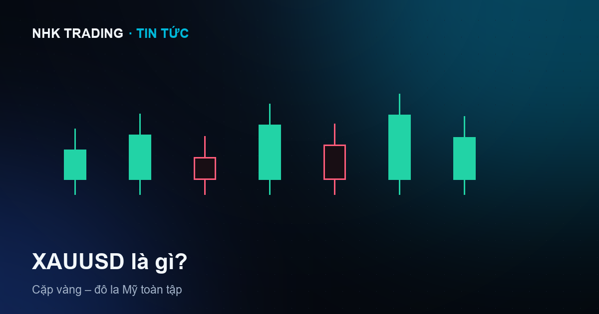 XAUUSD là gì — tất cả điều cần biết về cặp vàng đô la Mỹ